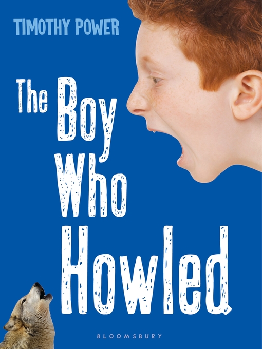 Title details for The Boy Who Howled by Timothy Power - Available
